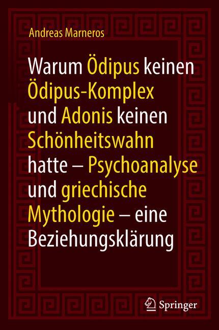 Warum ÃDipus Keinen ÃDipus-Komplex Und Adonis Keinen SchÃ¶Nheitswahn Hatte