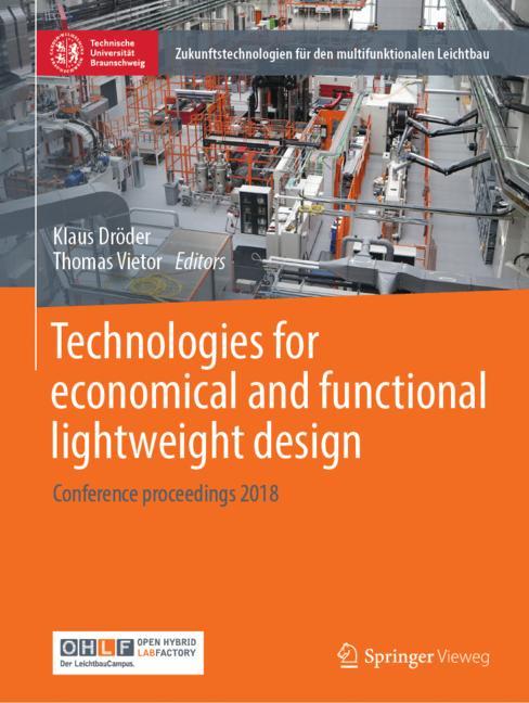 Technologies for economical and functional lightweight design : Conference proceedings 2018