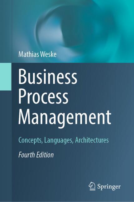 Business Process Management : Concepts, Languages, Architectures