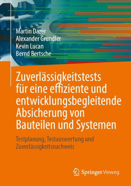 Springer Berlin Heidelberg Zuverlässigkeitstests für eine effiziente und entwicklungsbegleitende Absicherung von Bauteilen und Systemen