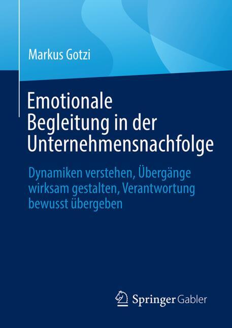 Springer Berlin Heidelberg Emotionale Begleitung in der Unternehmensnachfolge