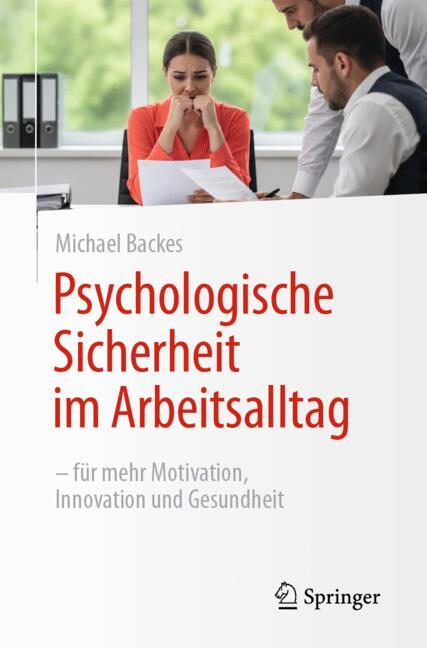 Psychologische Sicherheit im Arbeitsalltag