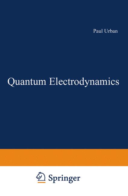 Quantum Electrodynamics : Proceedings of the IV. Internationale Universitatswochen fur Kernphysik 1965 der Karl-Franzens-Universitat Graz, at Schladming (Steiermark, Austria) 25th February-10th March