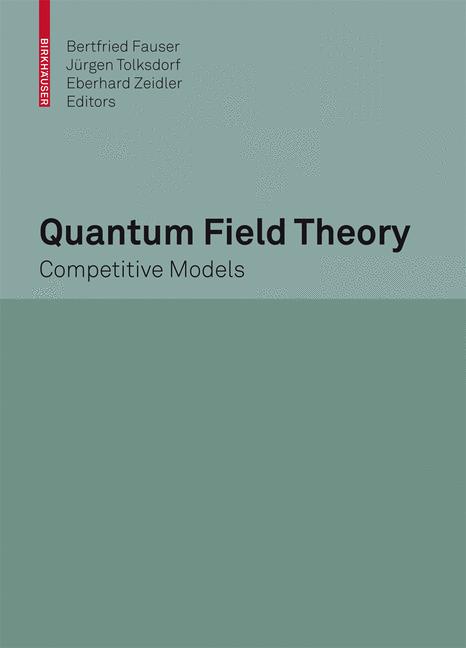 Quantum Field Theory : Competitive Models