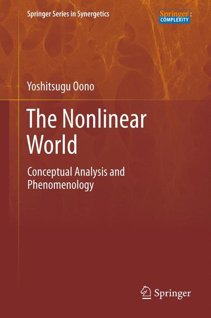 Nonlinear World : Conceptual Analysis and Phenomenology