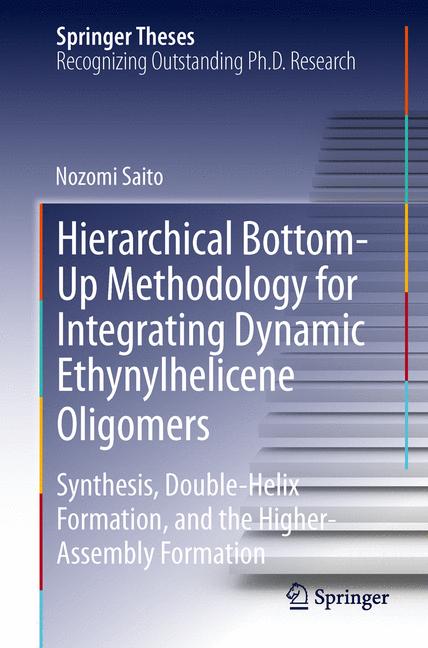 Hierarchical Bottom-Up Methodology for Integrating Dynamic Ethynylhelicene Oligomers : Synthesis, Double Helix Formation, and the Higher Assembly Formation