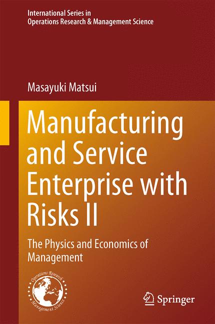 Manufacturing and Service Enterprise with Risks II : The Physics and Economics of Management