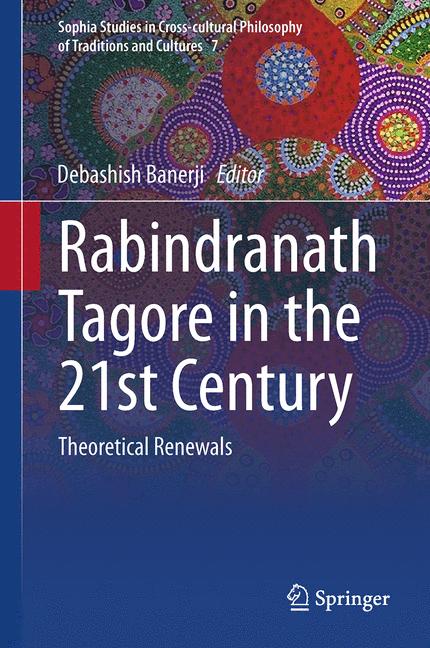 Rabindranath Tagore in the 21st Century : Theoretical Renewals