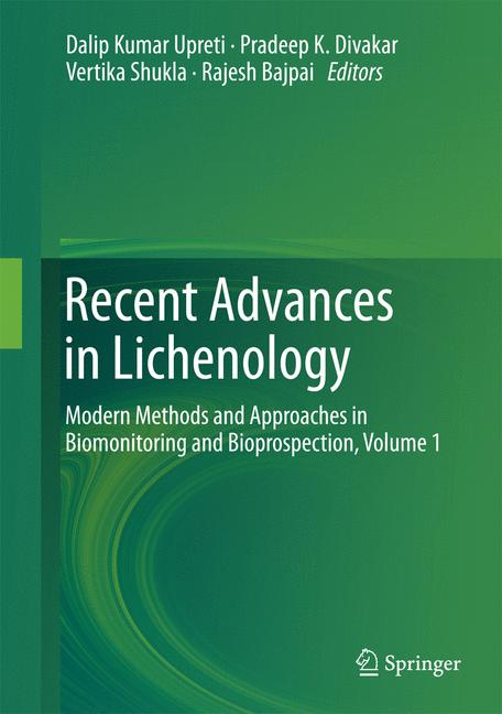 Recent Advances in Lichenology : Modern Methods and Approaches in Biomonitoring and Bioprospection, Volume 1