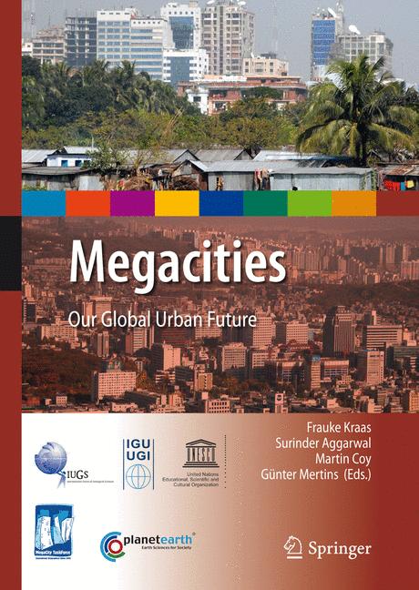 Megacities : Our Global Urban Future