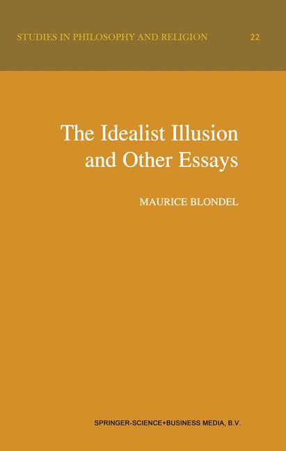The Idealist Illusion And Other Essays