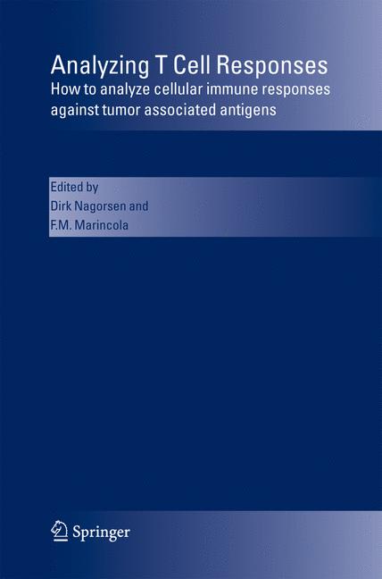 Analyzing T Cell Responses: How to Analyze Cellular Immune Responses Against Tumor Associated Antige