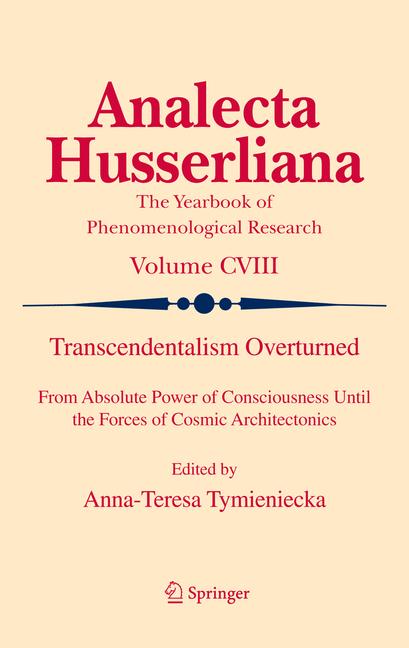 Transcendentalism Overturned : From Absolute Power of Consciousness Until the Forces of Cosmic Architectonics