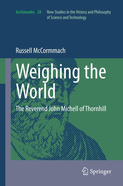 Weighing the World : The Reverend John Michell of Thornhill