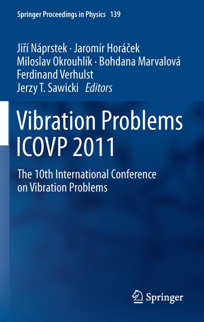 Vibration Problems ICOVP 2011 : The 10th International Conference on Vibration Problems