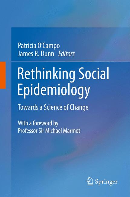 Rethinking Social Epidemiology : Towards a Science of Change