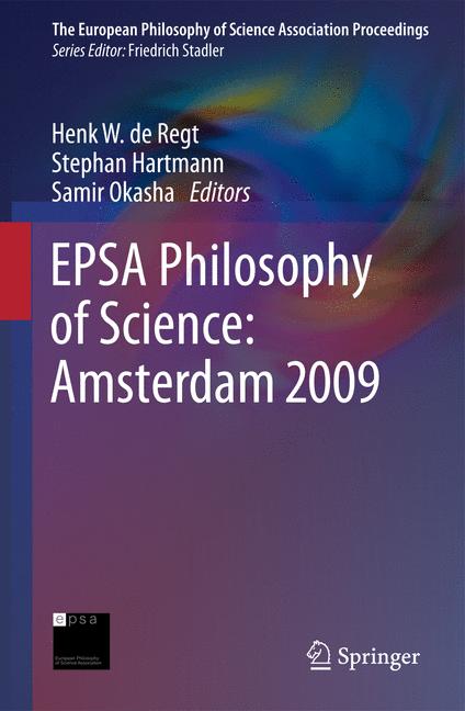 The EPSA Philosophy of Science: Amsterdam 2009