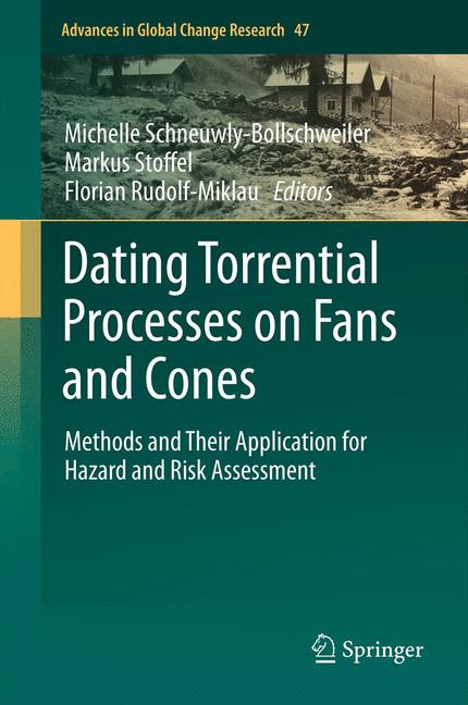 Dating Torrential Processes on Fans and Cones : Methods and Their Application for Hazard and Risk Assessment