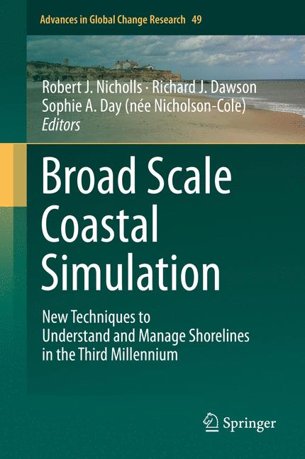 Broad Scale Coastal Simulation : New Techniques to Understand and Manage Shorelines in the Third Millennium