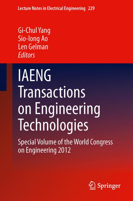 IAENG Transactions on Engineering Technologies : Special Volume of the World Congress on Engineering 2012