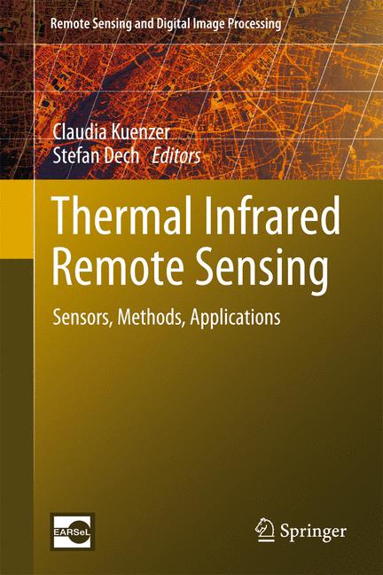 Thermal Infrared Remote Sensing : Sensors, Methods, Applications