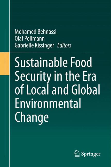 Sustainable Food Security In The Era Of Local And Global Environmental Change