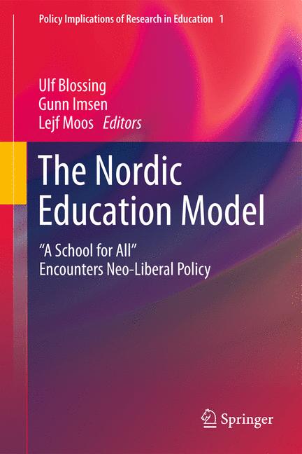 Nordic Education Model : 'A School for All' Encounters Neo-Liberal Policy