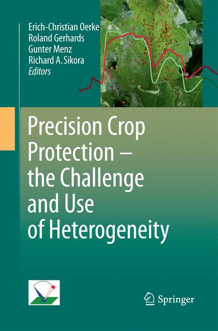 Precision Crop Protection - the Challenge and Use of Heterogeneity