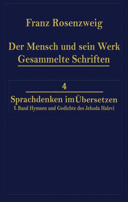Der Mensch Und Sein Werk 1.Band Jehuda Halevi FÃ¼Nfundneunzig Hymnen Und Gedich…