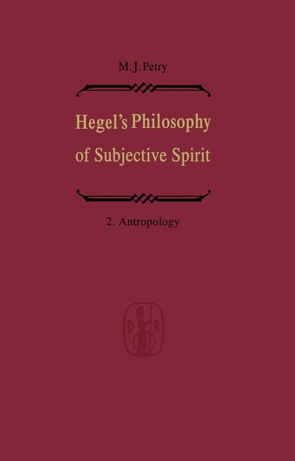 Hegel’s Philosophy of Subjective Spirit / Hegels Philosophie des Subjektiven Geistes-image-978-94-010-1151-8