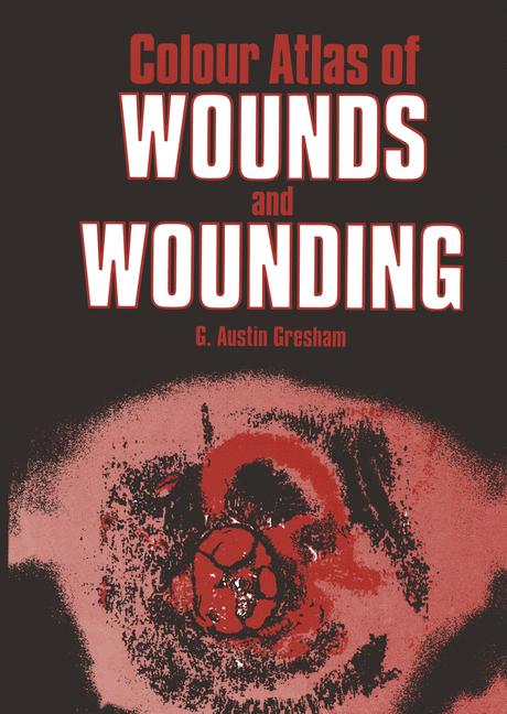 Colour Atlas Of Wounds And Wounding