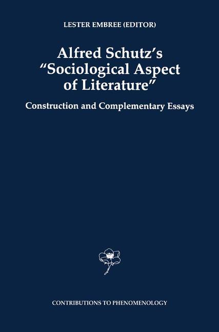 Alfred Schutz's Sociological Aspect of Literature : Construction and Complementary Essays