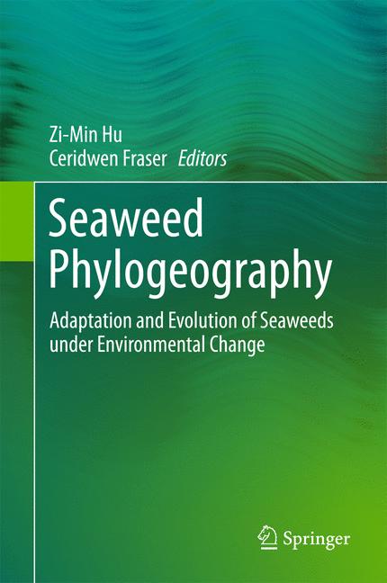 Seaweed Phylogeography : Adaptation and Evolution of Seaweeds under Environmental Change