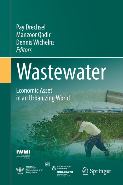 Wastewater : Economic Asset in an Urbanizing World