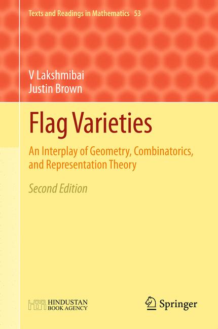 Flag Varieties : An Interplay of Geometry, Combinatorics, and Representation Theory