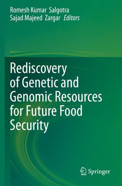 Rediscovery Of Genetic And Genomic Resources For Future Food Security