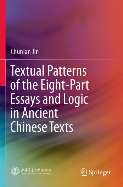 Textual Patterns Of The Eight-Part Essays And Logic In Ancient Chinese Texts