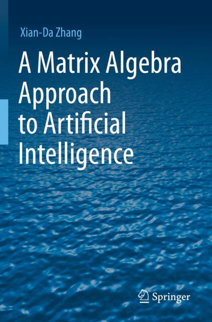 A Matrix Algebra Approach to Artificial Intelligence-image-978-981-15-2772-2