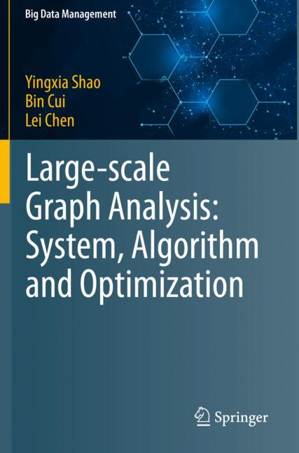 Large-scale Graph Analysis: System, Algorithm and Optimization