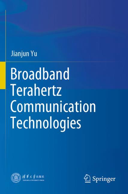 Springer Nature Singapore Broadband Terahertz Communication Technologies