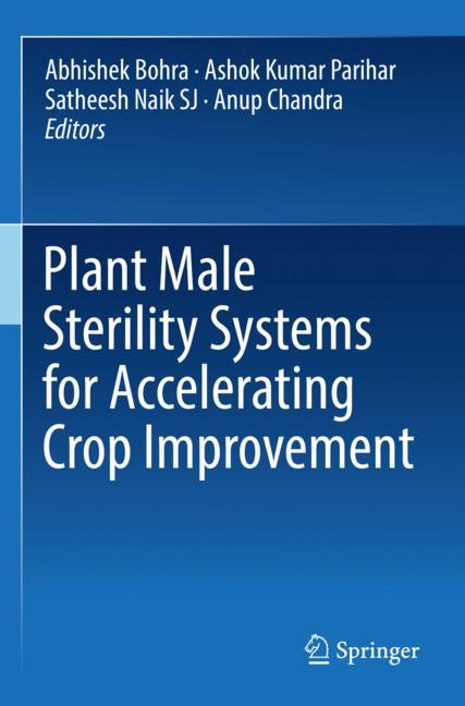 Plant Male Sterility Systems For Accelerating Crop Improvement