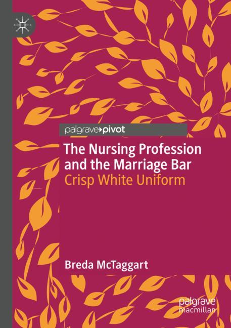The Nursing Profession and the Marriage Bar-image-978-981-19-7035-1