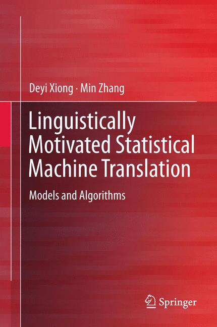 Linguistically Motivated Statistical Machine Translation : Models and Algorithms