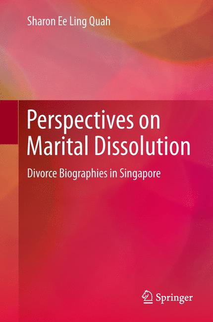 Perspectives on Marital Dissolution : Divorce Biographies in Singapore