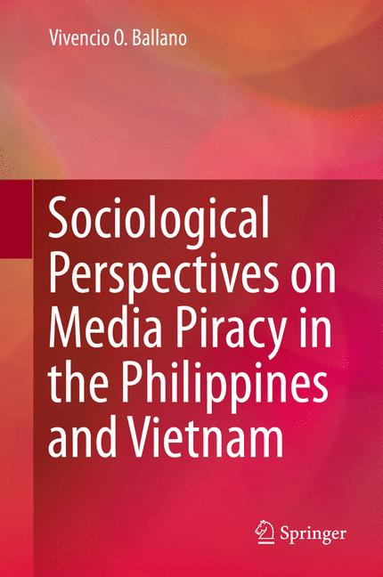 Sociological Perspectives on Media Piracy in the Philippines and Vietnam-image-978-981-287-922-6