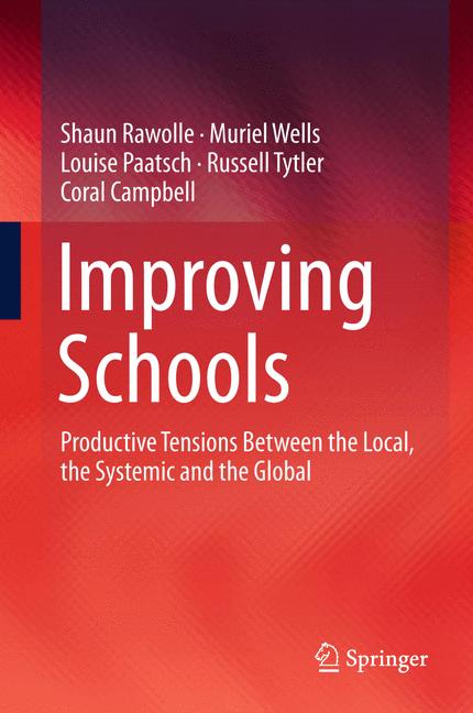 Improving Schools : Productive Tensions Between the Local, the Systemic and the Global