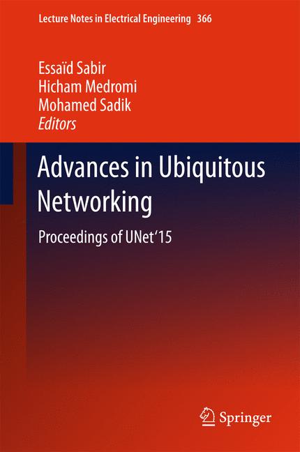Advances in Ubiquitous Networking : Proceedings of the UNet'15