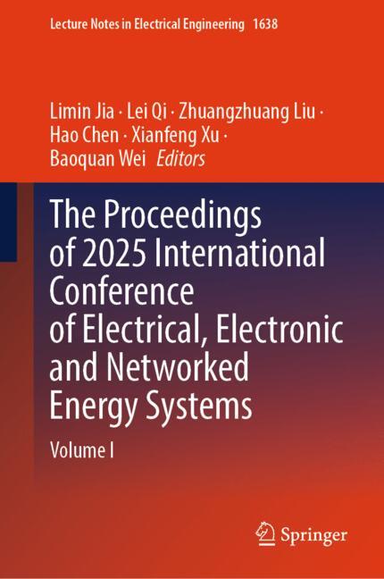The Proceedings of 2025 International Conference of Electrical, Electronic and Networked Energy Syst-image-978-981-92-0548-6