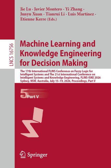 Machine Learning and Knowledge Engineering for Decision Making
