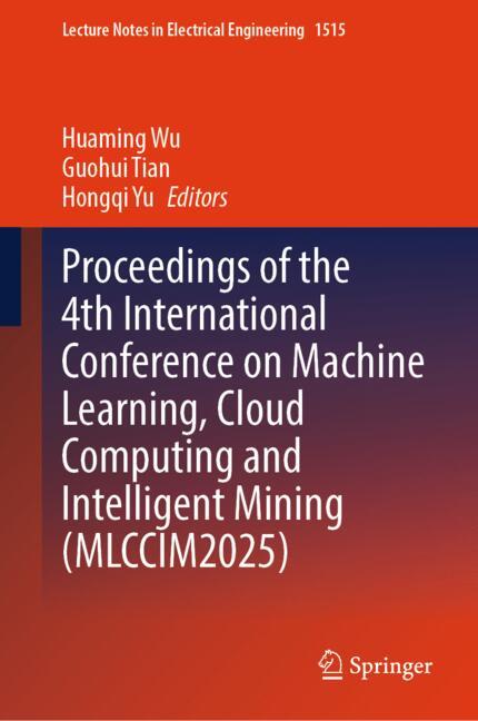 Proceedings of the 4th International Conference on Machine Learning, Cloud Computing and Intelligent-image-978-981-95-4896-5